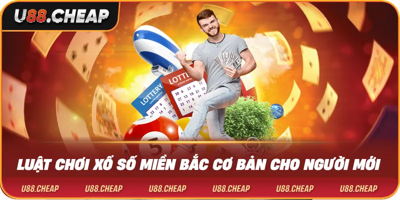 Luật chơi xổ số miền bắc cơ bản cho người mới